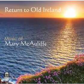 McAuliffe Mary: Return To Old Ireland CD