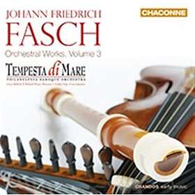 Fasch: Orchestral Works Vol 3