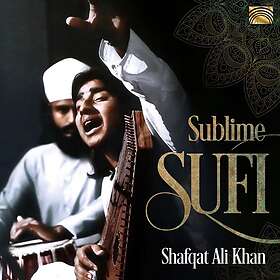 Khan Shafqat Ali: Sublime Sufi