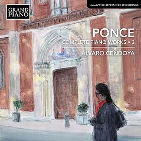 Ponce Manuel Maria: Complete Piano Works Vol 3 CD