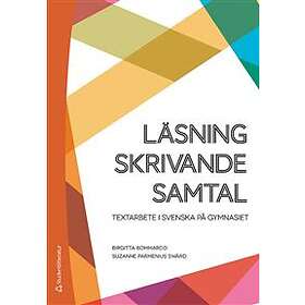 Läsning skrivande samtal : textarbete i svenska på gymnasiet