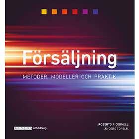 Försäljning. Metoder modeller och praktik
