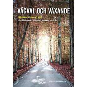 Vägval och växande : människor i behov av stöd: förhållningssätt iden