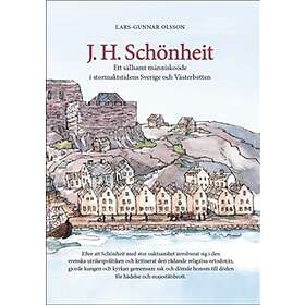 J. H. Schönheit : ett sällsamt människoöde i stormaktstidens Sverige o