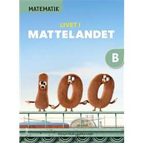 Matematik Livet i Mattelandet Grundbok B