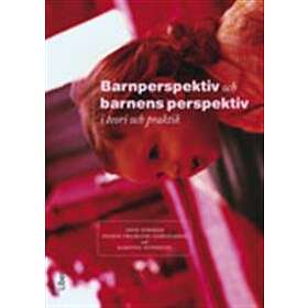 Barnperspektiv och barnens perspektiv i teori och praktik