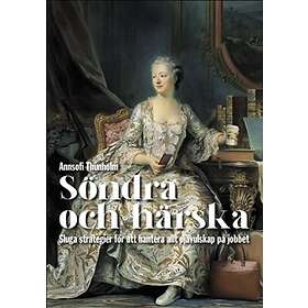 Söndra och härska : sluga strategier för att hantera allt djävulskap p