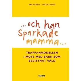 Och han sparkade mamma ... : trappanmodellen i möte med barn som bevit