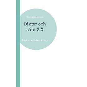 Dikter och sånt 2.0 : starka ord från mitt inre