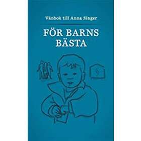För barns bästa : vänbok till Anna Singer