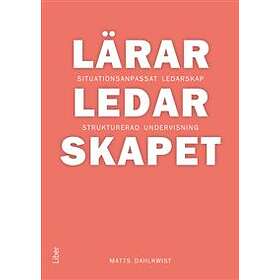 Lärarledarskapet : situationsanpassat ledarskap och strukturerad under
