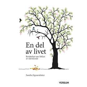 En del av livet : Berättelser om förlust av närstående