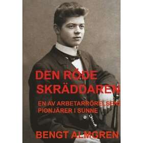 Den röde skräddaren : en av arbetarrörelsens pionjärer i Sunner