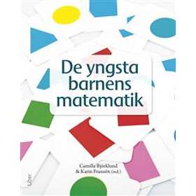 De yngsta barnens matematik : matematikdidaktik i förskolan