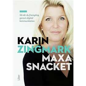 Maxa snacket : så når du framgång genom digital kommunikation