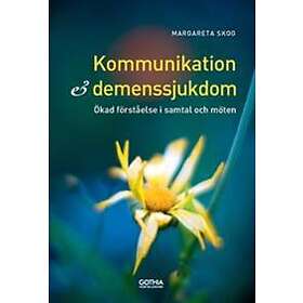 Kommunikation och demenssjukdomar : ökad förståelse i samtal och möten
