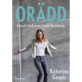 Orädd : med rädslan som drivkraft