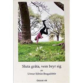 Sluta gråta vem bryr sig