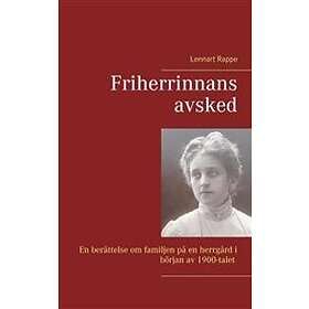Friherrinnans avsked : en berättelse om familjen på en herrgård i börj