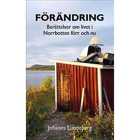Förändring : berättelser om livet i Norrbotten förr och nu