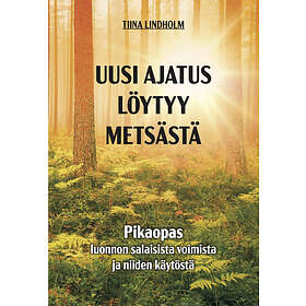 Uusi ajatus löytyy metsästä