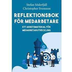 Reflektionsbok för medarbetare : ett arbetsmaterial för medarbetarutve