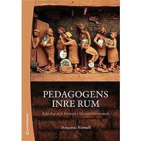Pedagogens inre rum : känslor och förnuft i lärarprofessionen