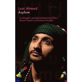 Asylum : a refugee's paradoxical journey from Sharia Yemen to Rainbow