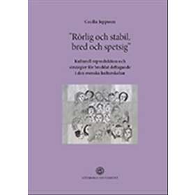 ”Rörlig och stabil bred och spetsig” : kulturell reproduktion och str