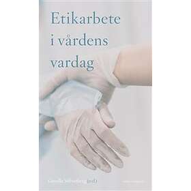 Etikarbete i vårdens vardag