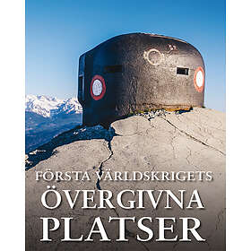 Första världskrigets övergivna platser