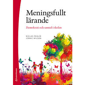 Meningsfullt lärande : demokrati och samtal i skolan