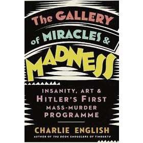 Gallery of Miracles and Madness The