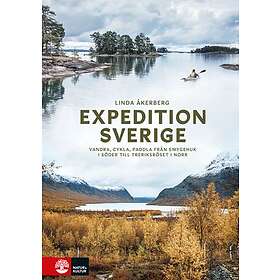 Expedition Sverige : vandra cykla paddla från Smygehuk i söder till