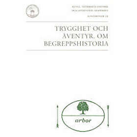 Trygghet och äventyr : om begreppshistoria