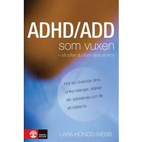 ADHD/ADD som vuxen : så lyfter du fram dina styrkor