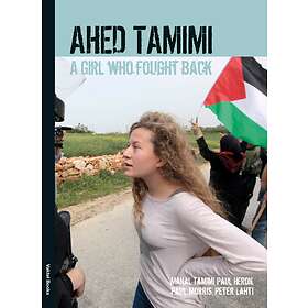Ahed Tamimi A Girl who Fought Back