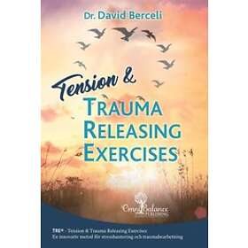 Tension & trauma releasing exercises : TRE en innovativ metod för st