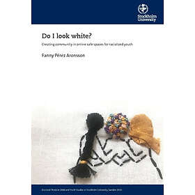 Do I look white? : creating community in online safe spaces for racial