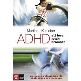 ADHD att leva utan bromsar : en praktisk vägledning
