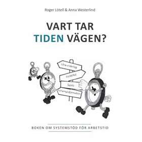 Vart tar tiden vägen? : boken om systemstöd för arbetstid