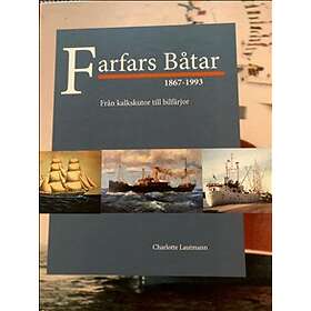 Farfars båtar från kalkskutor till bilfärjor : tre generationer sjöf