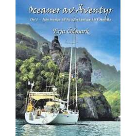 Oceaner av Äventyr : Del 1 Från Sverige till Nya Zeeland med S/Y Ambik