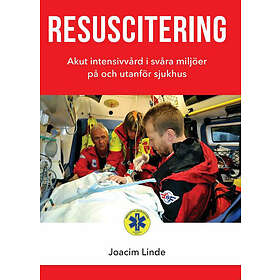 Resuscitering : akut intensivvård i svåra miljöer på och utanför sjukh