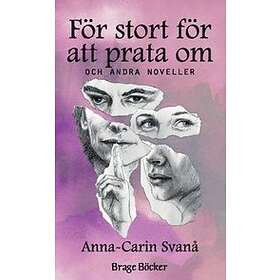 För stort för att prata om : och andra noveller