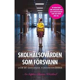 Skolhälsovården som försvann : och de ödesdigra konsekvenserna
