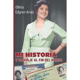 Mi historia : Y un viaje al fin del mundo