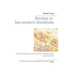 Rhythm in late-modern Stockholm : Social stratification and stylistic