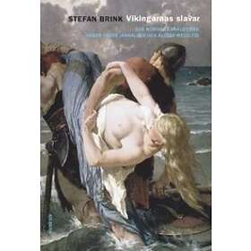 Vikingarnas slavar : Den nordiska träldomen under yngre järnålder och