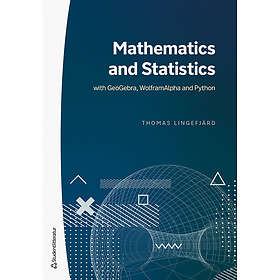 Mathematics and Statistics with GeoGebra WolframAlpha and Python